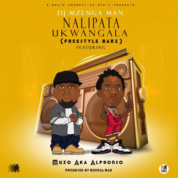 DOWNLOAD DJ Mzenga Man ft Muzo Aka Alphonso – "Nalipata Ukwangala" Mp3