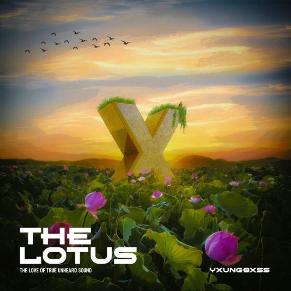 Yxung Bxss – The Lotus (The Love Of True Unheard Sound) ALBUM