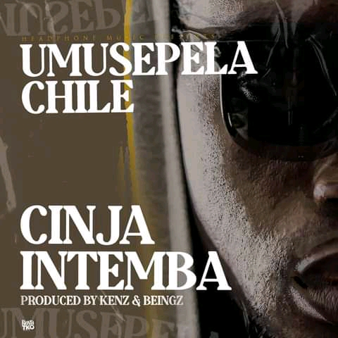 DOWNLOAD Umusepela Chile – “Chinja Intemba” Mp3