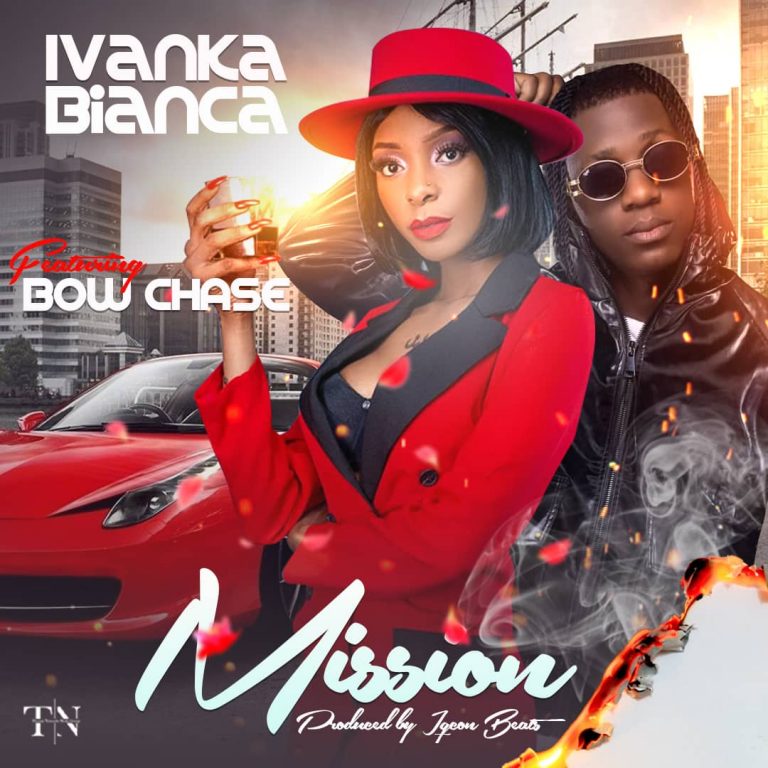 DOWNLOAD Ivanca Bianca ft. Bow Chase – “On A Mission” Mp3