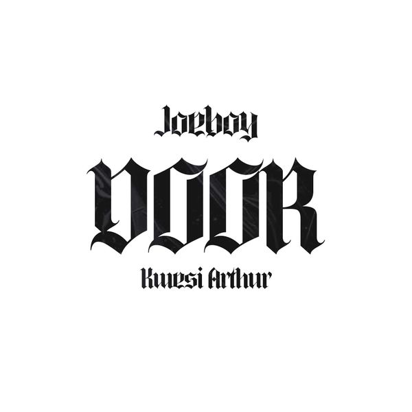 DOWNLOAD Joeboy ft. Kwesi Arthur - "Door" Mp3
