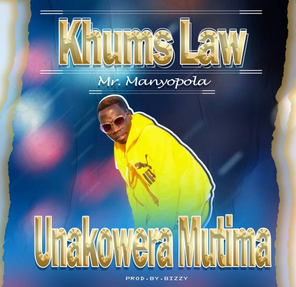 Khums Law - "Unakowera Mutima" Mp3