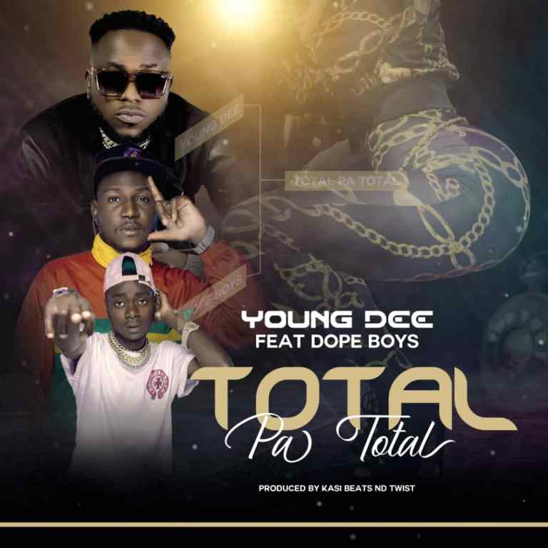 DOWNLOAD Young Dee ft. Dope Boys – “Total Pa Total” Mp3