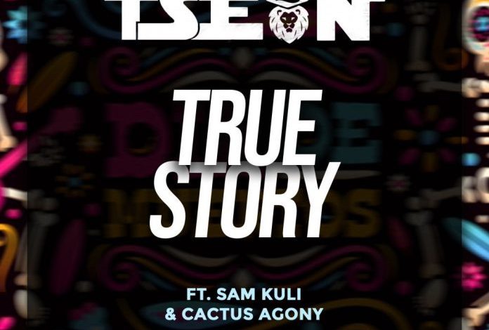 DOWNLOAD: T-Sean Ft. Sam Kuli & Cactus Agony - "True Story" Mp3