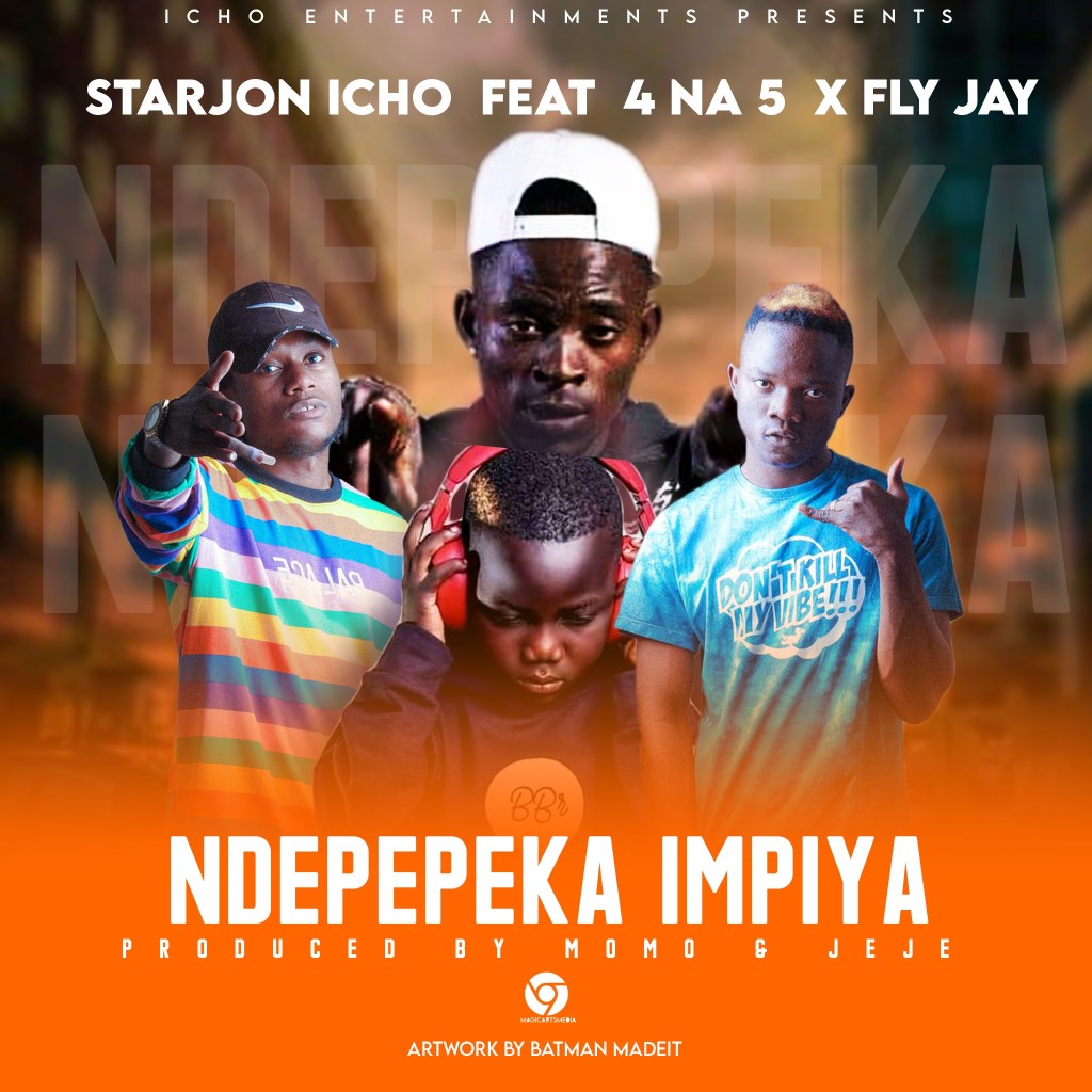 DOWNLOAD Starjon Icho ft Fly Jay x 4 na 5 – "Ndepepeka Impiya" Mp3