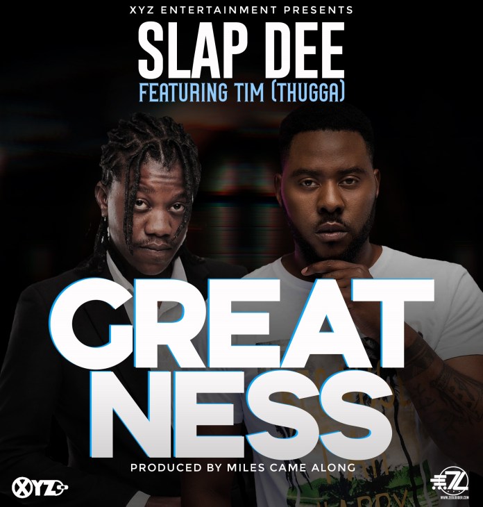 DOWNLOAD Slapdee Ft. Tim - “Greatness” Mp3