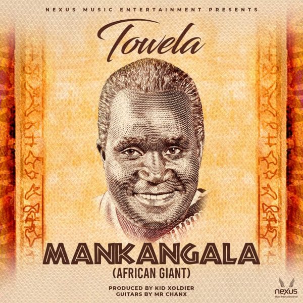 Towela Kaira – “Mankangala (African Giant)” Mp3