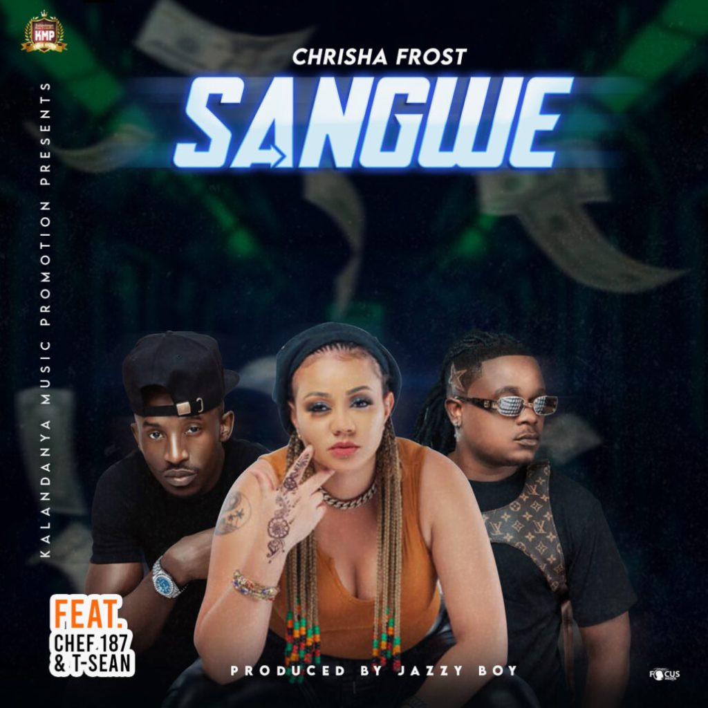 DOWNLOAD Chrisha Frost ft Chef 187 & T Sean – "Sangwe" Mp3