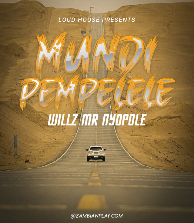 DOWNLOAD Willz Mr Nyopole – "Mundi Pempelele" Mp3