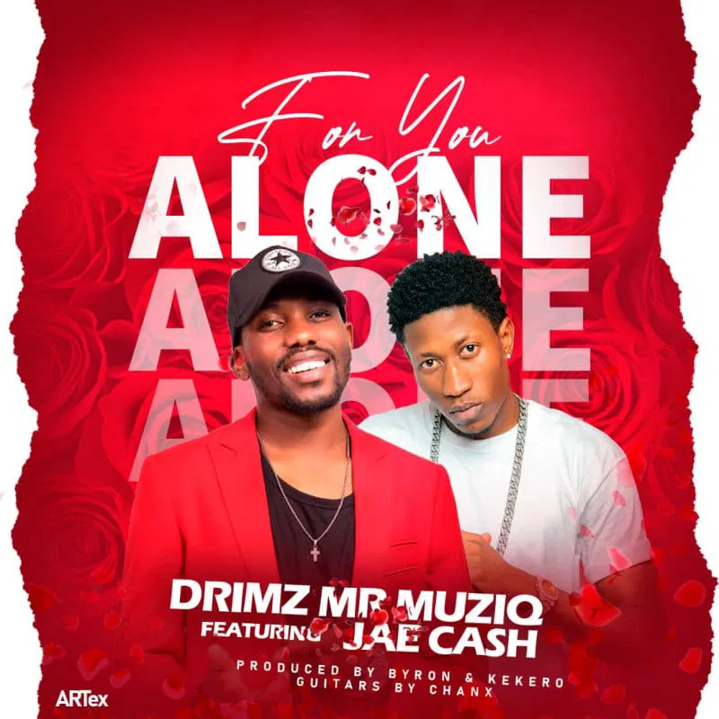 Drimz ft. Jae Cash – For You Alone (Official Video)