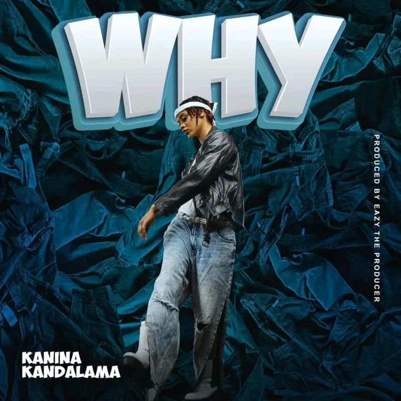 DOWNLOAD Kanina Kandalama - "Why" Mp3 + Video