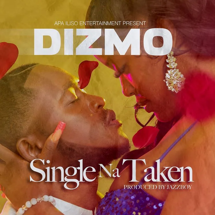 DOWNLOAD Dizmo – Single Na Taken (Prod. Jazzy Boy) Mp3