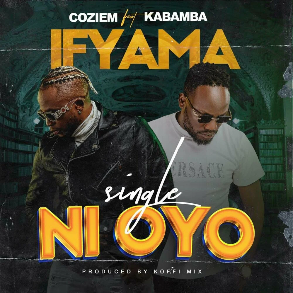 DOWNLOAD Coziem feat. Kabamba – ‘Ifyama Single Ni Oyo’ Mp3