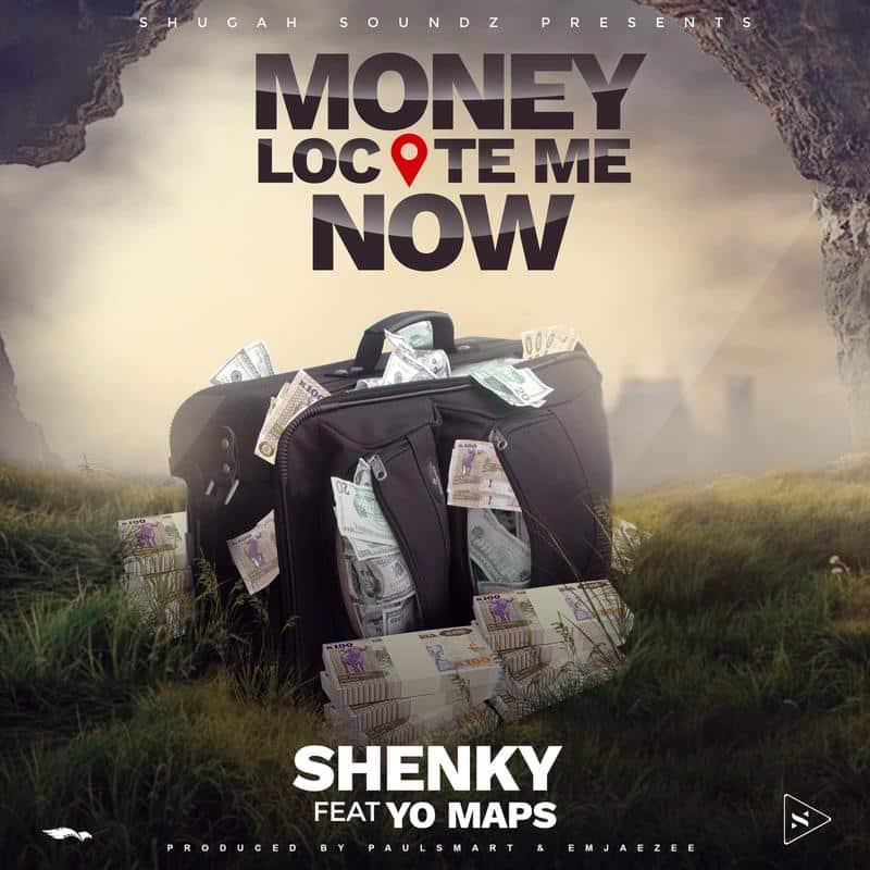 DOWNLOAD Shenky Shugah ft. Yo Maps - Money Locate Me (VIDEO) + Mp3