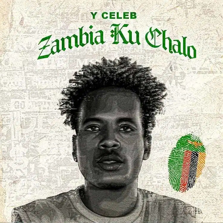 DOWNLOAD Y Celeb – “Zambia Ku Chalo” Full Album