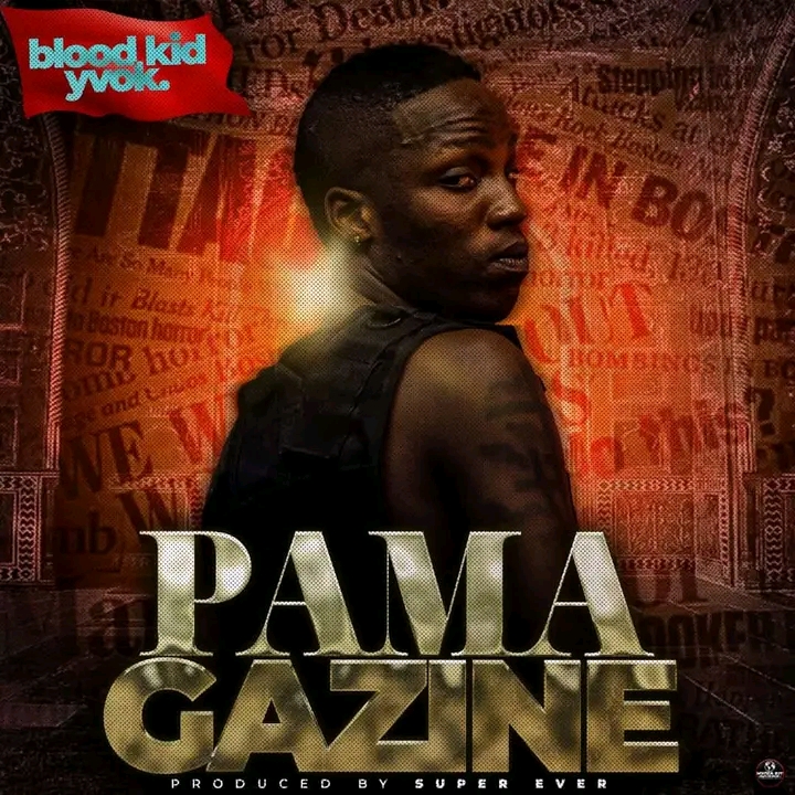 DOWNLOAD Blood kid YVOK - "Pama GAZINE" Mp3