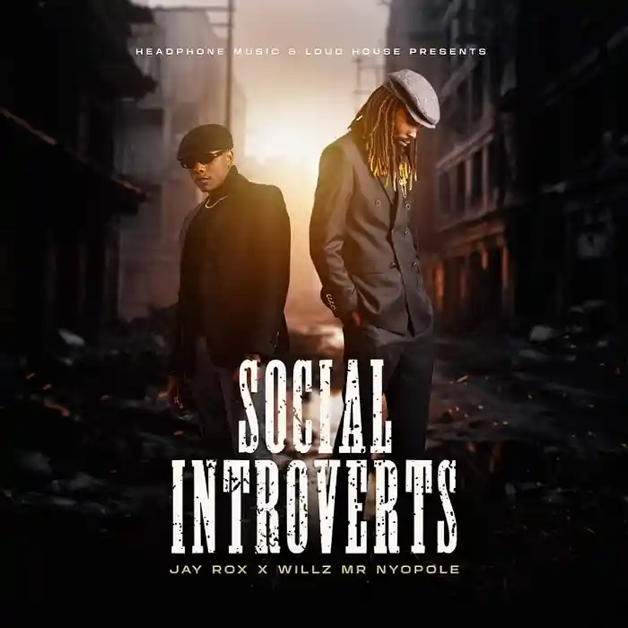 DOWNLOAD Jay Rox X Willz Aka Mr Nyopole - "Social Introverts" (The EP ZIP)