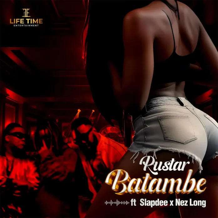 DOWNLOAD Rustar ft. Slapdee & Nez Long - "Batambe" (Official Video) + Mp3