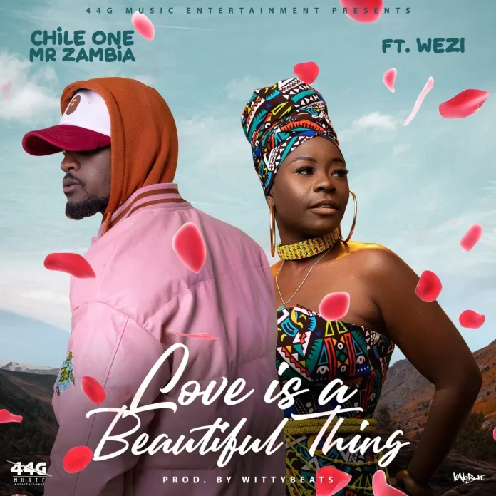 DOWNLOAD Chile One ft. Wezi - "Love is a Beautiful Thing" (VIDEO) + Mp3