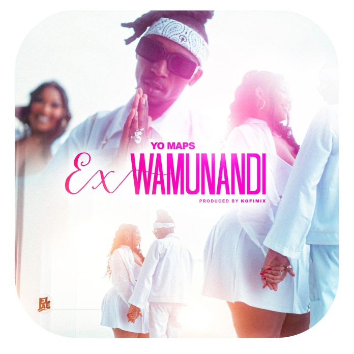 DOWNLOAD Yo Maps - "Ex Wamunandi" (Video) + Mp3